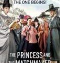 Nonton The Princess and the Matchmaker 2018 Indonesia Subtitle