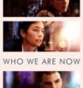 Nonton Who We Are Now 2018 Indonesia Subtitle