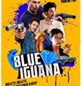 Nonton Blue Iguana 2018 Indonesia Subtitle