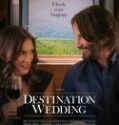 Nonton Destination Wedding 2018 Indonesia Subtitle