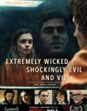 Nonton Extremely Wicked Shockingly Evil and Vile 2019