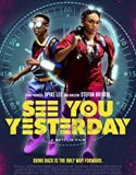 See You Yesterday 2019 Nonton Film Online Subtitle Indonesia
