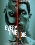 Every Time I Die 2019 Nonton Film Online Subtitle Indonesia