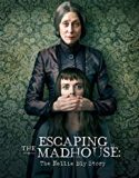 Escaping the Madhouse The Nellie Bly Story 2019 Nonton Online
