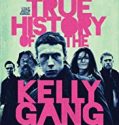 Streaming True History of the Kelly Gang 2020 Sub Indo