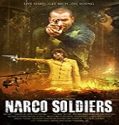 Nonton Film Narco Soldiers 2019 Subtitle Indonesia