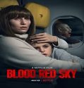 Nonton Streaming Blood Red Sky 2021 Subtitle Indonesia