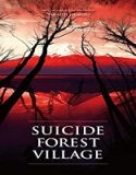 Streaming Film Suicide Forest Village 2021 Subtitle Indonesia