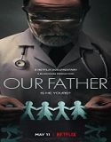 Streaming Film Our Father 2022 Subtitle Indonesia