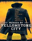 Streaming Film Murder At Yellowstone City 2022 Subtitle Indonesia