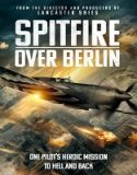 Nonton Movie Spitfire Over Berlin 2022 Subtitle Indonesia