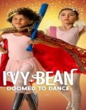 Nonton Ivy Bean Doomed To Dance 2022 Subtitle Indonesia