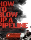 Nonton How to Blow Up a Pipeline 2023 Subtitle Indonesia