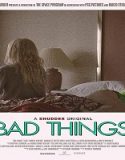 Nonton Bad Things 2023 Subtitle Indonesia