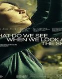 Nonton What do We See When We Look At The Sky 2021 Sub Indo