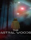 Nonton The Astral Woods 2023 Subtitle Indonesia