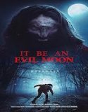 Nonton It Be an Evil Moon 2023 Subtitle Indonesia