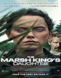 Nonton The Marsh Kings Daughter 2023 Subtitle Indonesia